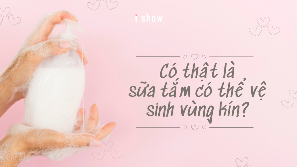 vệ sinh vùng kín, dung dịch vệ sinh, sữa tắm, chăm sóc vùng kín