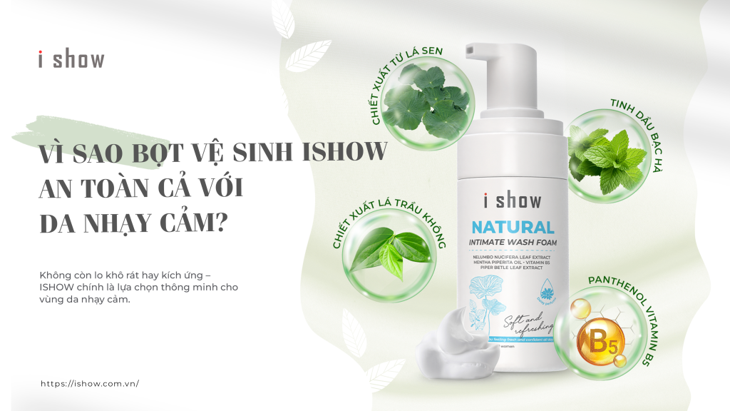 Bọt vệ sinh ishow, dung dịch vệ sinh, da nhạy cảm, vệ sinh vùng kín