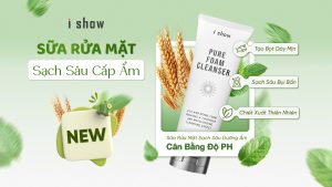 sữa rửa mặt ishow, sữa rửa mặt cấp ẩm, sữa rửa mặt, da nhạy cảm, chăm sóc da