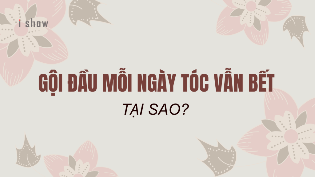 bết tóc gội đầu dầu nhờn kiềm dầu TÓC BẾT