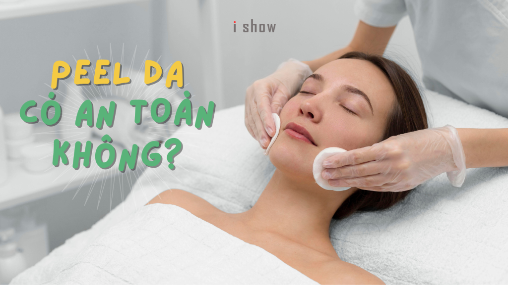 peel da, peel da trị mụn, peel da trị mụn có an toàn không, chăm sóc da