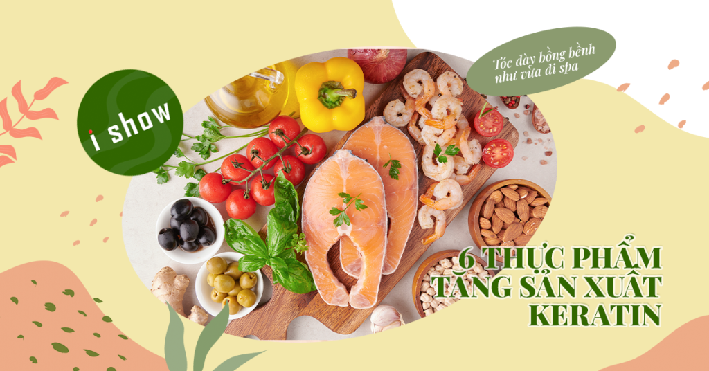 keratin tăng sản xuất keratin tóc dày giảm rụng tóc khỏe đẹp dinh dưỡng cho tóc bổ sung chất cho tóc chăm tóc dài đẹp ăn gì tóc đẹp thực phẩm giúp tóc đẹp ăn gì tóc nhanh dài